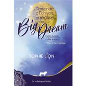 Demande  l'Univers et Ralise ton Big Dream - Sophie Lion
