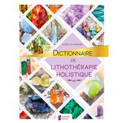 Dictionnaire de Lithothrapie Holistique - Aurlia Mariani - Edition Broch
