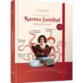Le Guide du Karma Familial Tout part de Toi ! Isabelle Cerf