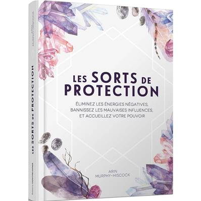 Les Sorts de Protection - Arin Murphy-Hiscock