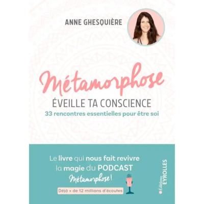 Métamorphose, éveille ta conscience ! Anne Ghesquière