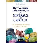 Dictionnaire Thrapeutique des Minraux et Cristaux - Louis Adamant