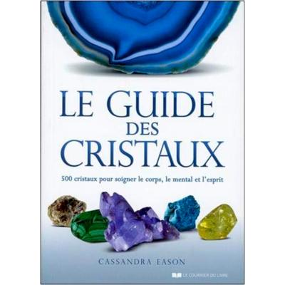 Le Guide des Cristaux - Cassandra Eason