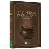 Le Chaudron de Cerridwen La Magie des Légendes Galloises - Kristoffer Hughes