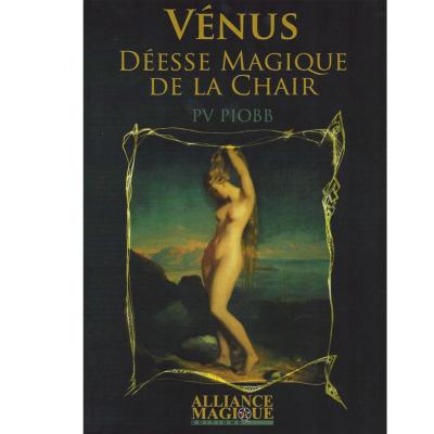 Vénus - Déesse Magique de la Chair - PV Piobb