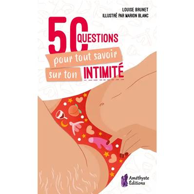 50 Questions pour tout savoir sur ton Intimité - Louise Brunet