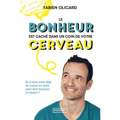 Le Bonheur est Caché dans un Coin de votre Cerveau - Fabien Olicard