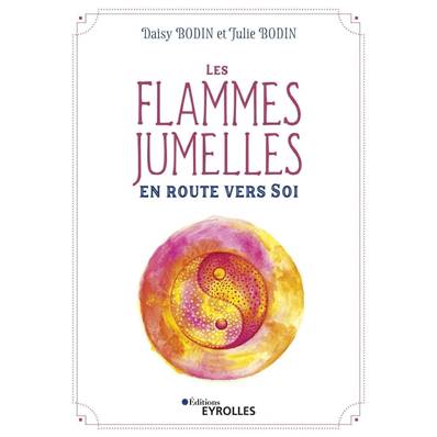 Les Flammes Jumelles en Route vers Soi - Daisy et Julie Bodin