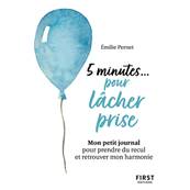 5 Minutes pour Lcher Prise - Emilie Pernet