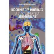 Biochimie des Minraux et Oligolments en Lithothrapie - Reynald Boschiero