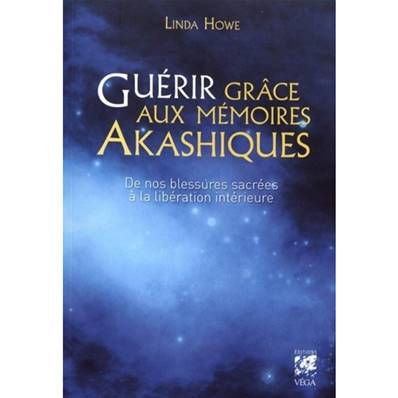Guérir grâce aux Mémoires Akashiques - Linda Howe