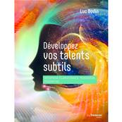 Dveloppez vos Talents Subtils - Luc Bodin
