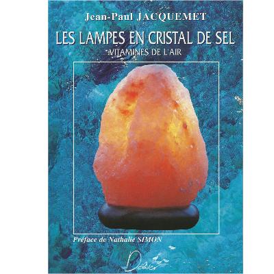 Les Lampes en cristal de sel -  J-Paul Jacquemet