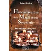 Histoire Secrte de la Magie et de la Sorcellerie - R. Bessire