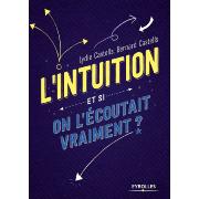 L'Intuition - Et si on l'coutait vraiment ? - Lydie & Bernard Castells