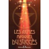 Les Armes Magiques du Succès - P. Guérin