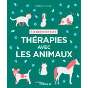 50 Exercices de Thrapies avec les Animaux -  Victoria Herrmani