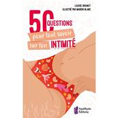 50 Questions pour tout savoir sur ton Intimit - Louise Brunet