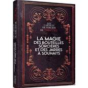 La Magie des Bouteilles Sorcières et des Jarres à Souhaits - Marc Neu