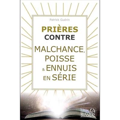 Prières contre Malchance, Poisse & Ennuis en série - P. Guérin